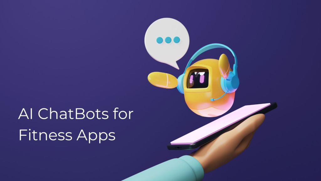 AI ChatBots for fitness apps