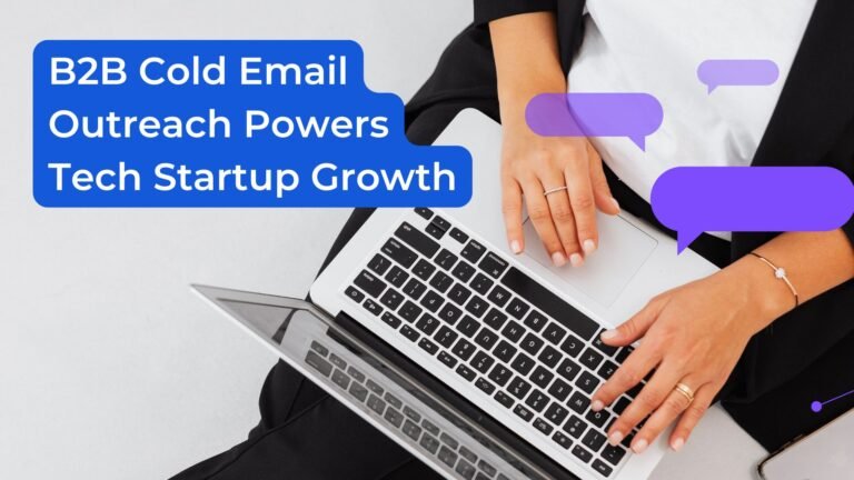 B2B Cold Email Outreach Powers Tech Startup Growth